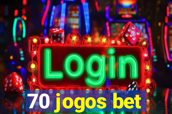 70 jogos bet